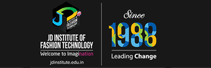 JD Institute of Fashion Technology: Redefining Fashion Pedagogy to Edify Contemporary, Voguish Scholars