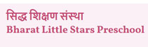 Bharat Little Stars Preschool: Nurturing Every Child’s Potential through Play, Creativity, & Curiosity
