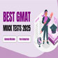 Which GMAT Mocks are Best in 2025?